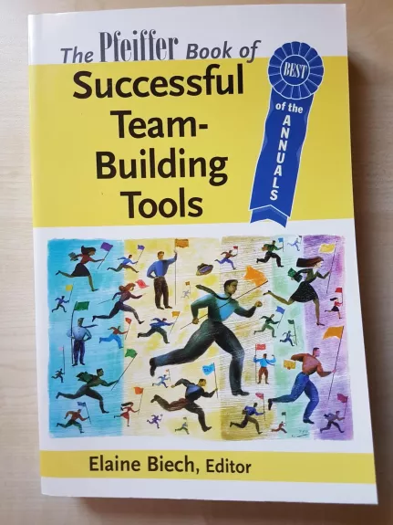 The Pfeiffer Book of Successful Team-Building Tools: Best of the Annuals - Elaine Biech, knyga