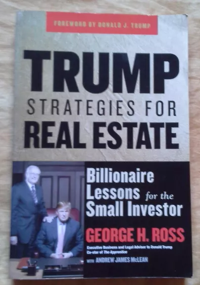 Trump Strategies for Real Estate. Billionaire Lessons for the Small Investor