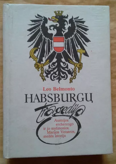 Habsburgų tragedija - Leo Belmonto, knyga