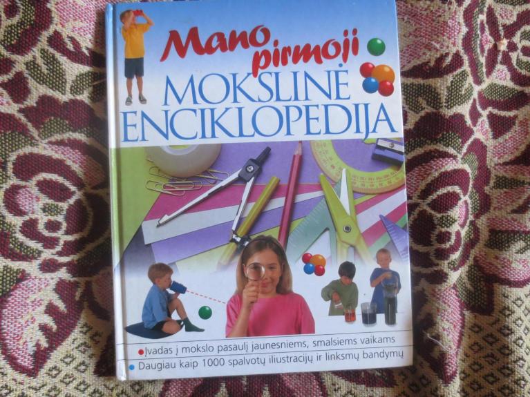 Mano pirmoji mokslinė enciklopedija - Autorių Kolektyvas, knyga