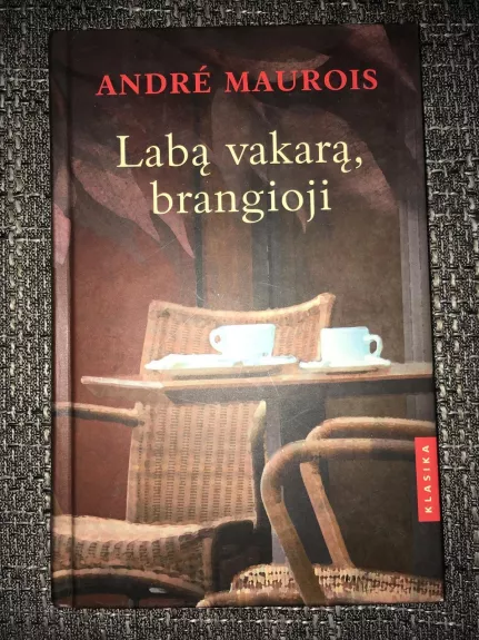 Labą vakarą,brangioji - Andre Maurois, knyga 1