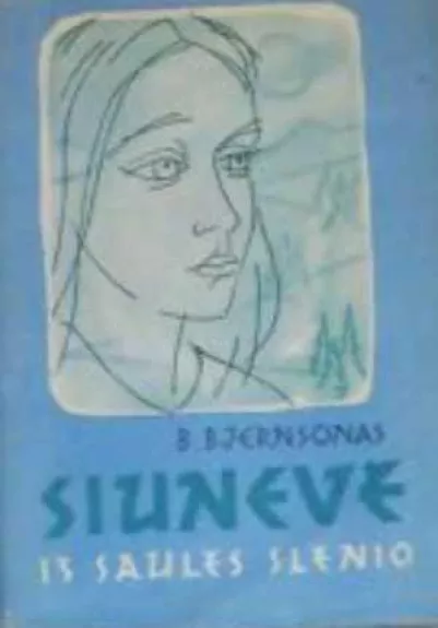 Siunevė iš saulės slėnio - B. Bjernsonas, knyga