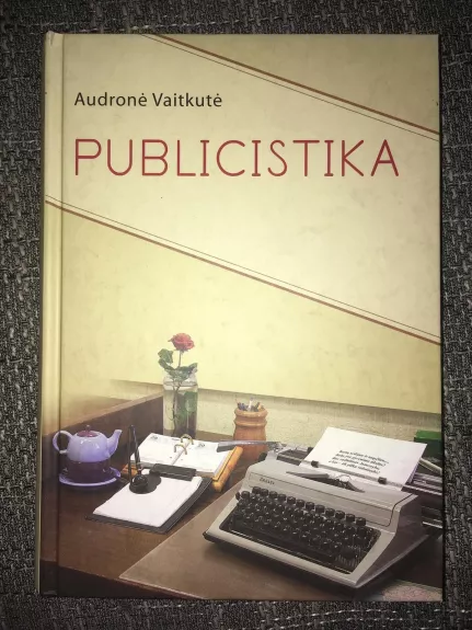 Publicistika (I dalis): 1976-2000. Straipsnių rinkinys - Audronė Vaitkutė, knyga 1