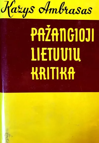 Pažangioji lietuvių kritika - Kazys Ambrasas, knyga