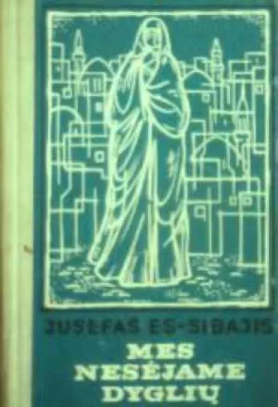 Mes nesėjame dyglių - Jusefas Es-Sibajas, knyga