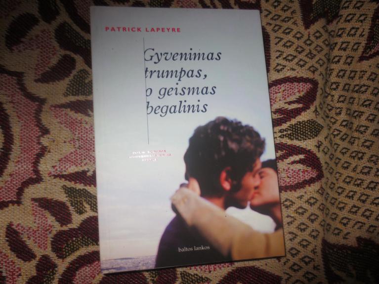 Gyvenimas trumpas, o geismas begalinis