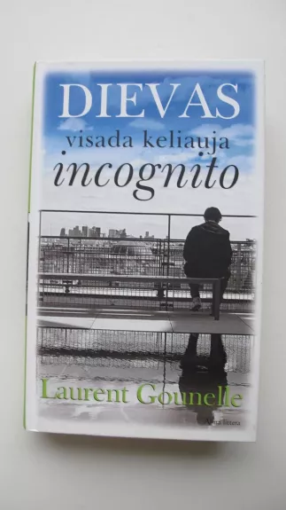 Dievas visada keliauja incognito - Laurent Gounelle, knyga 1