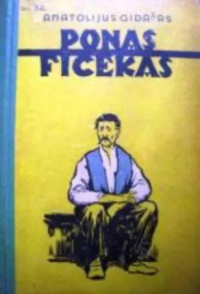Ponas Ficekas - Anatolijus Gidašas, knyga