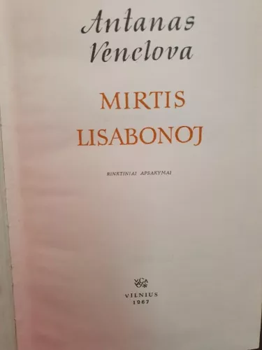 Mirtis Lisabonoj - Antanas Venclova, knyga 1