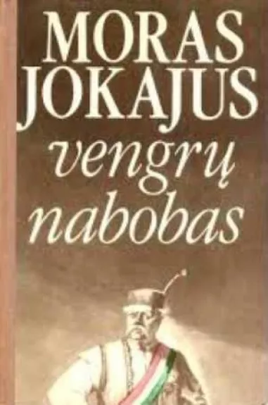 Vengrų nabobas - Moras Jokajus, knyga