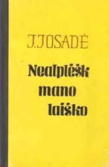 Neatplėšk mano laiško