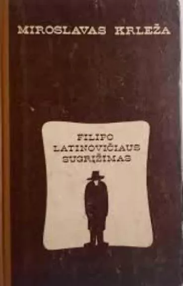 Filipo Latinovičiaus sugrįžimas - Miroslavas Krleža, knyga