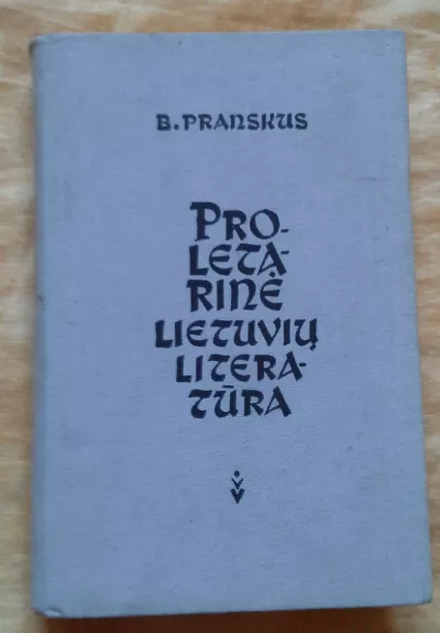 Proletarinė lietuvių literatūra - Bronius Pranskus, knyga