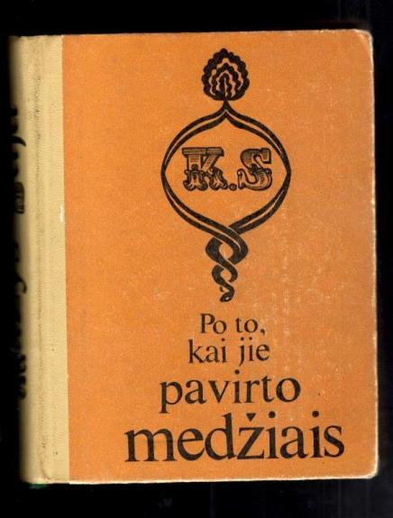 Po to, kai jie pavirto medžiais