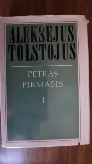 Petras Pirmasis (I dalis) - Aleksejus Tolstojus, knyga