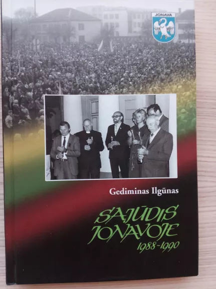 Sąjūdis Jonavoje  1988-1990 - Gediminas Ilgūnas, knyga