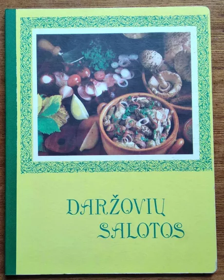 Daržovių salotos - Autorių Kolektyvas, knyga