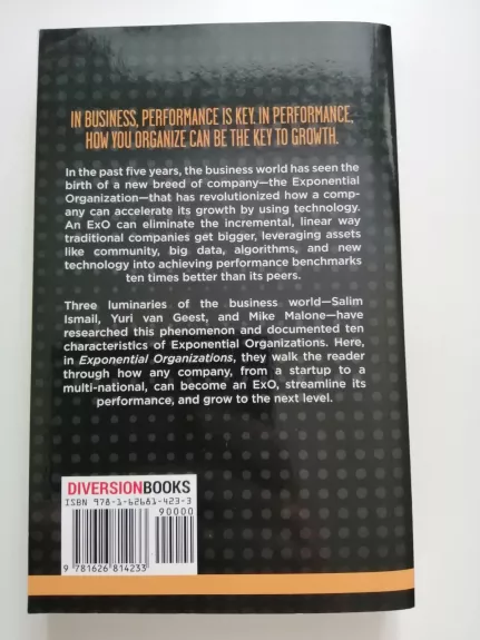 Exponential Organizations: Why new organizations are ten times better, faster, and cheaper than yours (and what to do about it) - Salim Ismail, knyga 1