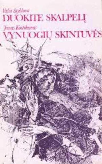 Duokite skalpelį. Vynuogių skintuvės