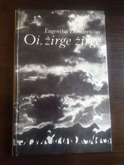 Oi, žirge žirge - Eugenijus Danilevičius, knyga