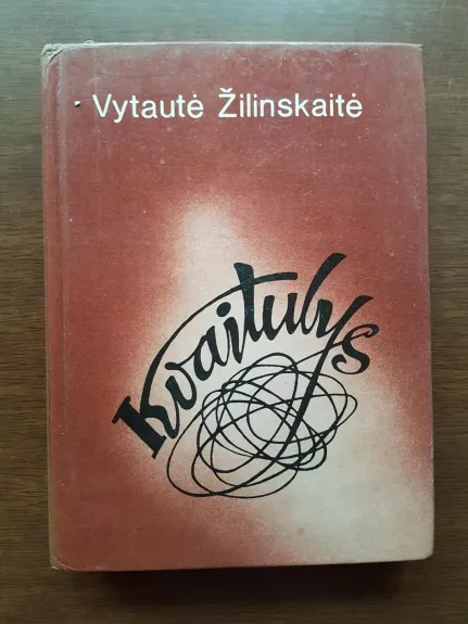Kvaitulys - Vytautė Žilinskaitė, knyga