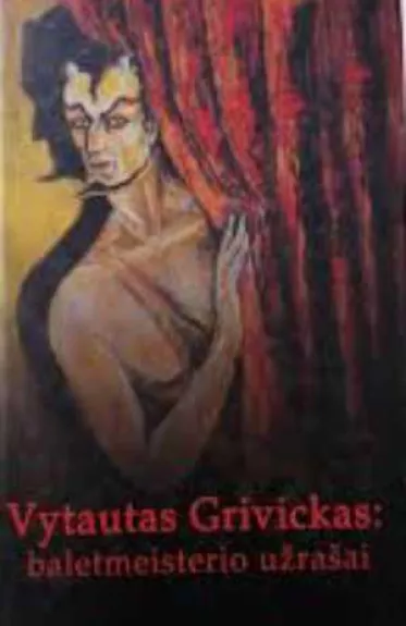Baletmeisterio užrašai - Vytautas Grivickas, knyga