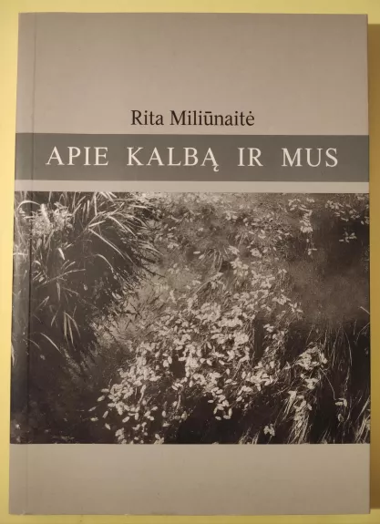 Apie kalbą ir mus - Rita Miliūnaitė, knyga