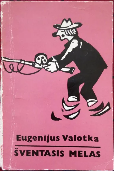 ŠVENTASIS MELAS - Eugenijus Valotka, knyga