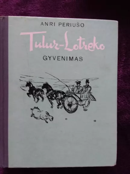 Tuluz-Lotreko gyvenimas - Anri Periušo, knyga