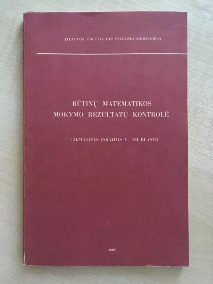 Būtinų matematikos mokymo rezultatų kontrolė - Autorių Kolektyvas, knyga