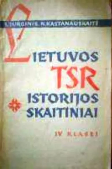 Lietuvos TSR istorijos skaitiniai IV klasei - J. Jurginis, knyga