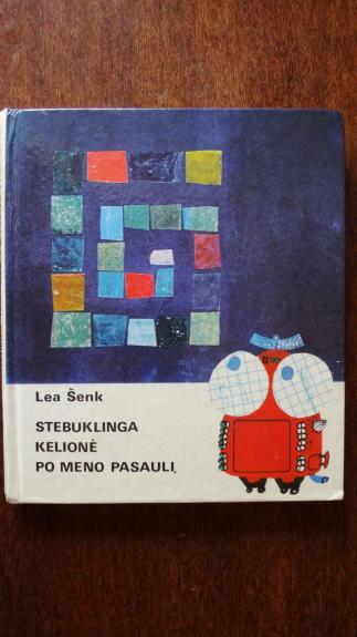 Stebuklinga kelionė po meno pasaulį - Lea Šenk, knyga