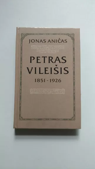 Petras Vileišis 1851-1926 - Jonas Aničas, knyga