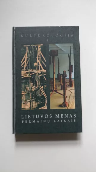 Lietuvos menas permainų laikais. Kultūrologija 9 - Autorių Kolektyvas, knyga