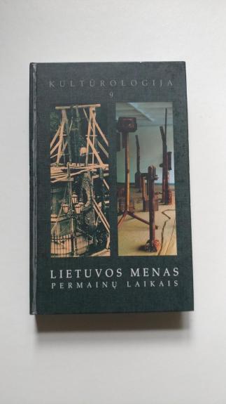 Lietuvos menas permainų laikais. Kultūrologija 9
