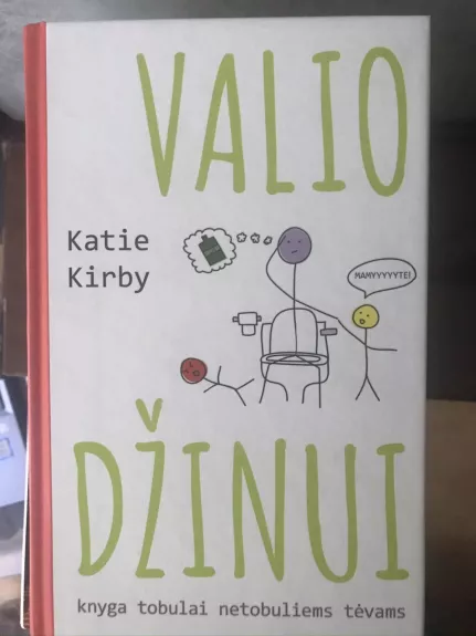 Valio džinui: knyga tobulai netobuliems tėvams - Katie Kirby, knyga