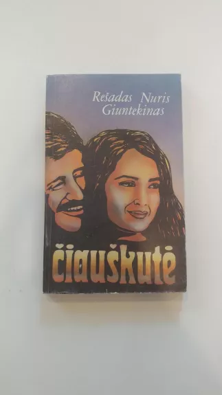 Čiauškutė - Rešadas Nuris Giuntekinas, knyga