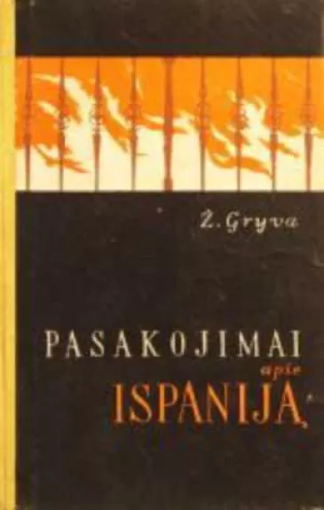 Pasakojimai apie Ispaniją - Ž. Gryva, knyga