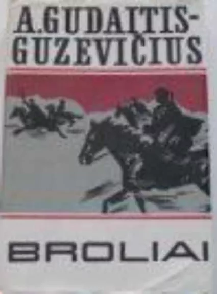 Broliai (I knyga) - A. Gudaitis-Guzevičius, knyga