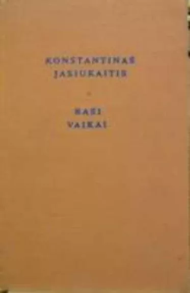 Basi vaikai - Konstantinas Jasiukaitis, knyga