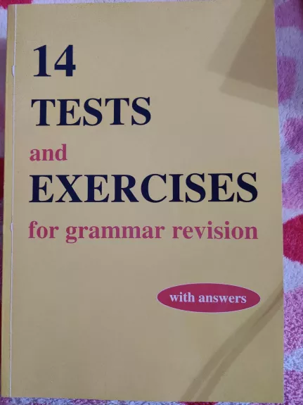 14 Tests and Exercises for Grammar Revision - D. Guščiuvienė, L.  Lenkauskienė, D.  Leščinskienė, A.  Nastajienė, knyga