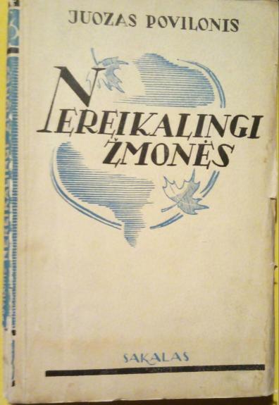 Nereikalingi žmonės - Juozas Povilonis, knyga 1