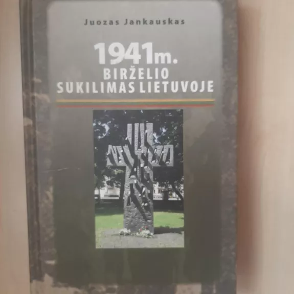 1941 m. birželio sukilimas Lietuvoje - Juozas Jankauskas, knyga