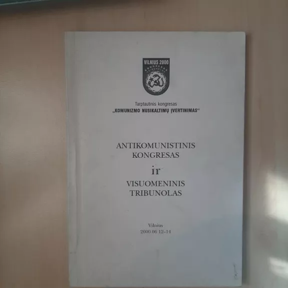 Antikomunistinis kongresas ir visuomeninis tribunolas - Autorių Kolektyvas, knyga