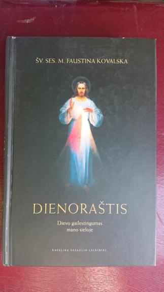 Dienoraštis: Dievo gailestingumas mano sieloje - Faustina Kovalska, knyga