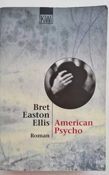 American Psycho: Roman - Bret Easton Ellis, knyga 1