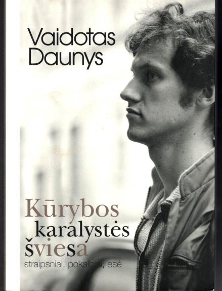 Kūrybos karalystės šviesa. Straipsniai, pokalbiai, esė