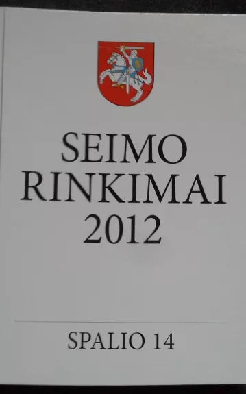 Seimo rinkimai 2012 - Autorių Kolektyvas, knyga