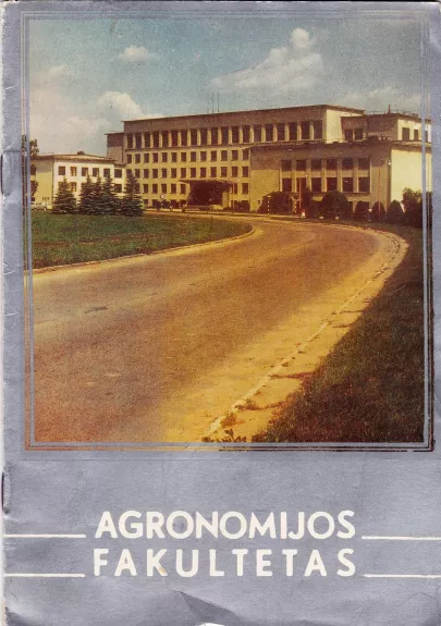 "Agronomijos fakultetas" - Autorių Kolektyvas, knyga