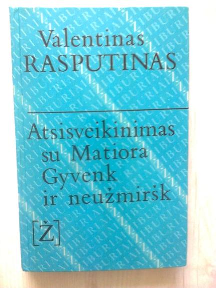 Atsisveikinimas su Matiora. Gyvenk ir neužmiršk